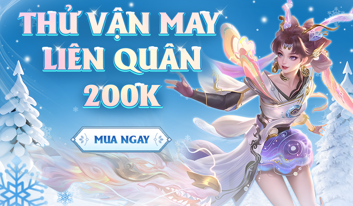 Thử Vận May Liên Quân 200k